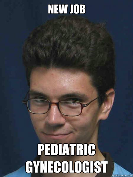 new Job  Pediatric gynecologist  - new Job  Pediatric gynecologist   Pedo Zach