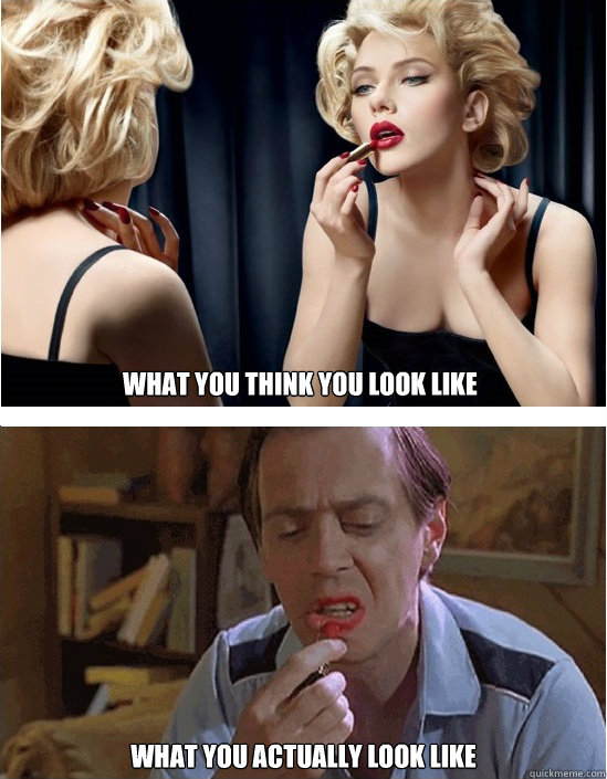 What you think you look like What you actually look like  Red Lipstick