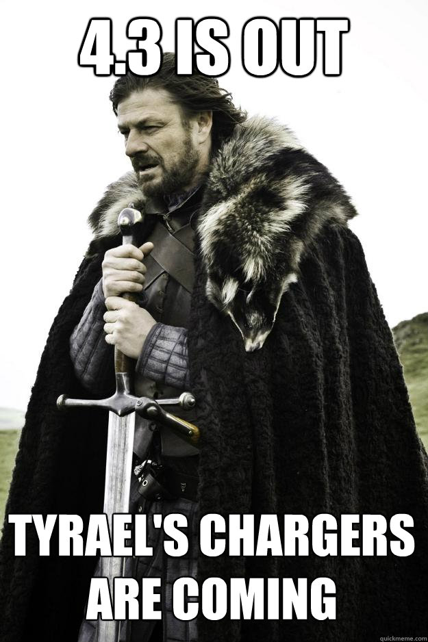 4.3 is out tyrael's chargers are coming  Winter is coming