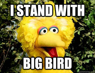 I Stand With Big Bird - I Stand With Big Bird  Romeny Hates Big Bird