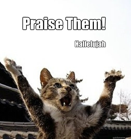 Praise Them! Hallelujah  