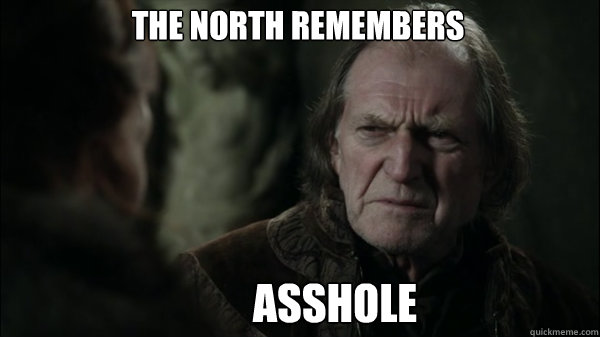 The North remembers asshole  