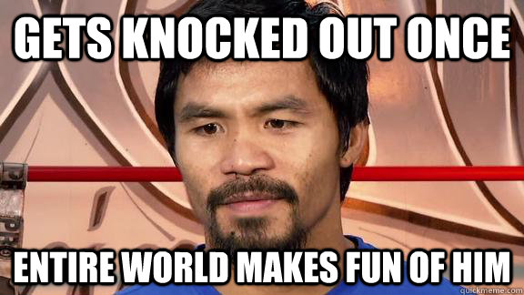 gets knocked out once entire world makes fun of him - gets knocked out once entire world makes fun of him  Bad Luck Pacquiao