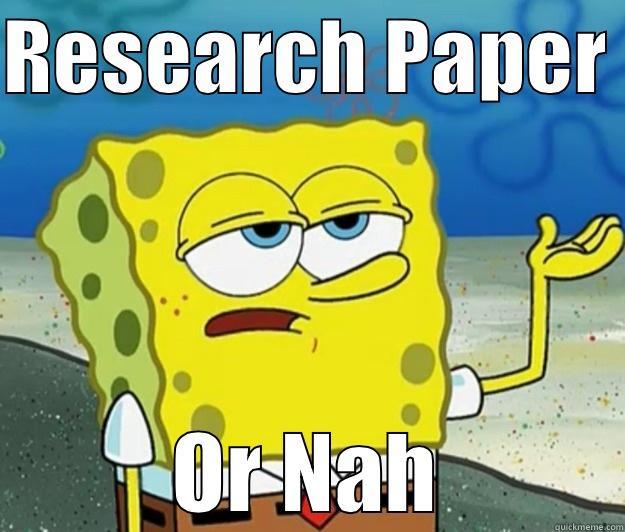 RESEARCH PAPER  OR NAH Tough Spongebob