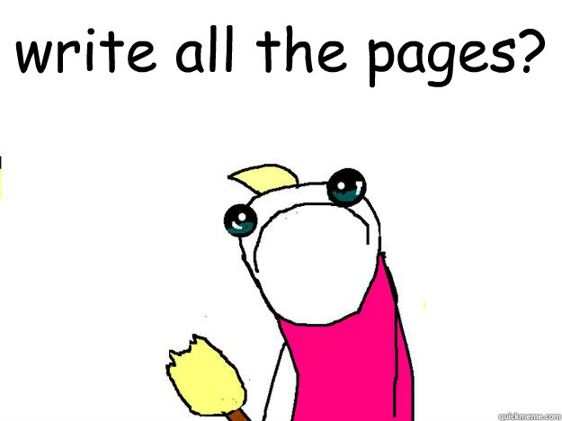 write all the pages?   All the things sad
