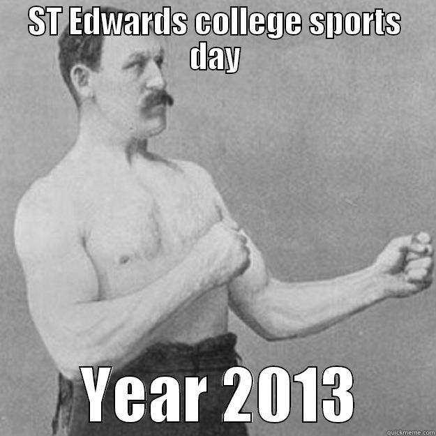 ST EDWARDS COLLEGE SPORTS DAY  YEAR 2013 overly manly man