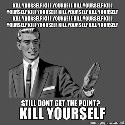 kill yourself kill yourself kill yourself kill yourself kill yourself kill yourself kill yourself kill yourself kill yourself kill yourself kill yourself kill yourself kill yourself kill yourself kill yourself still dont get the point?  kill yourself
