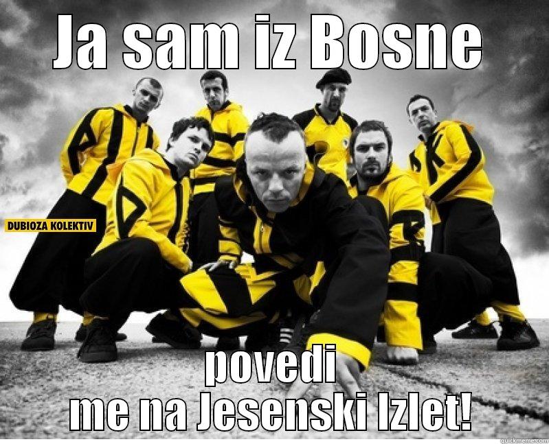 JA SAM IZ BOSNE POVEDI ME NA JESENSKI IZLET! Misc