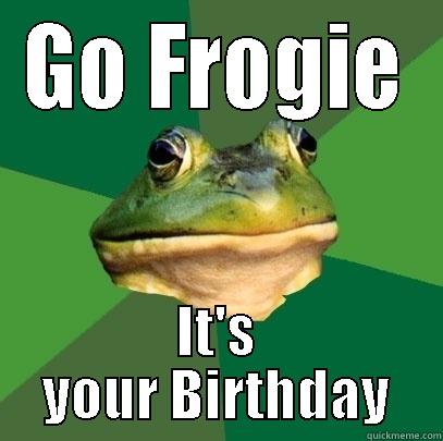 GO FROGIE IT'S YOUR BIRTHDAY Foul Bachelor Frog