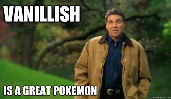 Vanillish Is a great pokemon  Rick perry