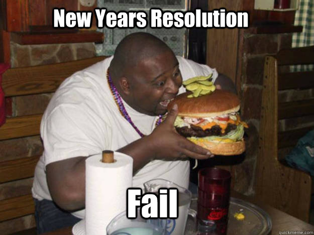 New Years Resolution Fail - New Years Resolution Fail  New Years Resolutions