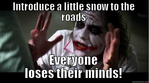 INTRODUCE A LITTLE SNOW TO THE ROADS EVERYONE LOSES THEIR MINDS! Joker Mind Loss
