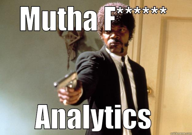 Simon says: capital F - MUTHA F****** ANALYTICS Samuel L Jackson