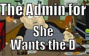 THE ADMIN FOR  SHE WANTS THE D Misc