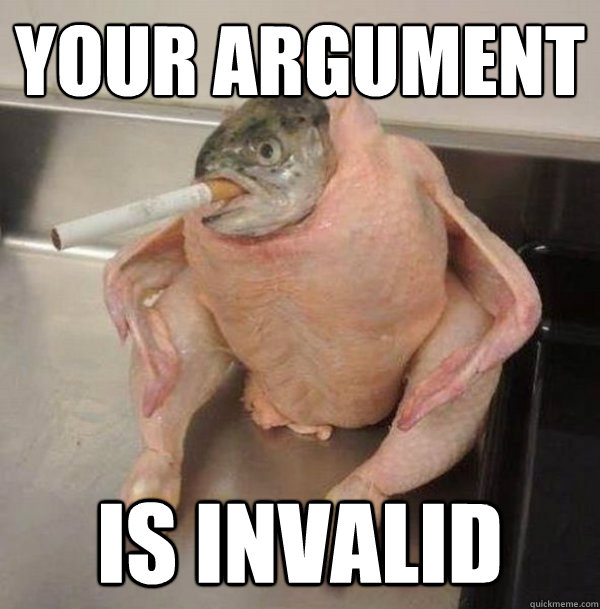 Your argument Is invalid  Chicken Fish