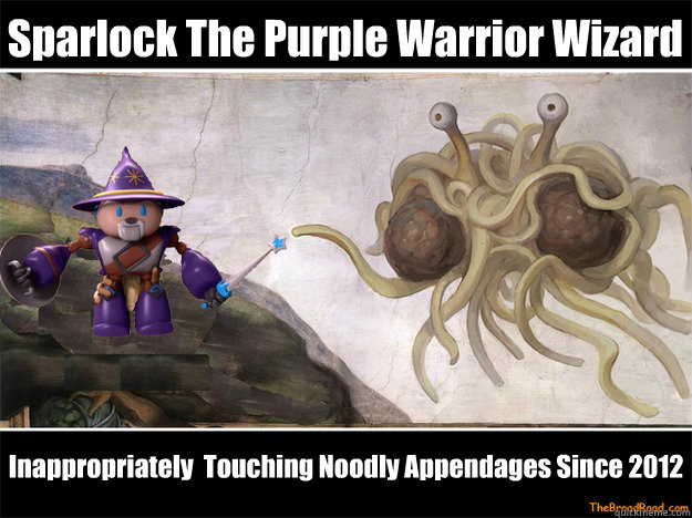Inappropriately  Touching Noodly Appendages Since 2012 Sparlock The Purple Warrior Wizard - Inappropriately  Touching Noodly Appendages Since 2012 Sparlock The Purple Warrior Wizard  Sparlock FSM