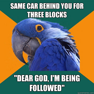 same car behind you for three blocks 