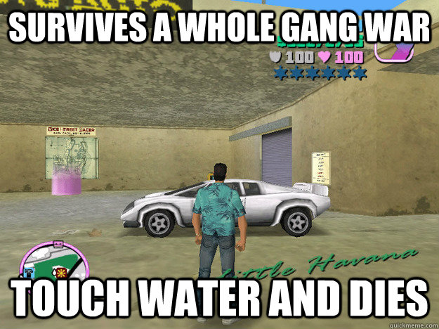 Survives A Whole Gang War Touch water and Dies Caption 3 goes here - Survives A Whole Gang War Touch water and Dies Caption 3 goes here  GTA LOGIC