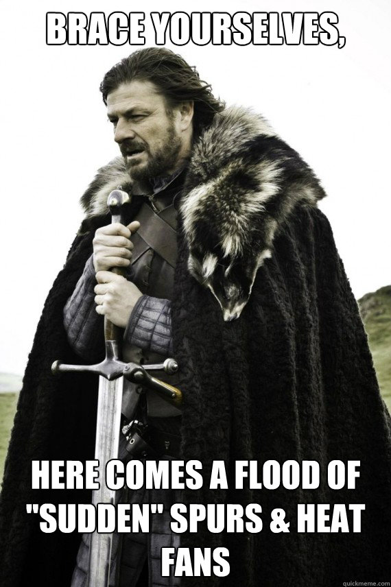 Brace yourselves, Here comes a flood of 