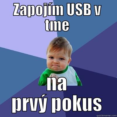 ZAPOJÍM USB V TME NA PRVÝ POKUS Success Kid