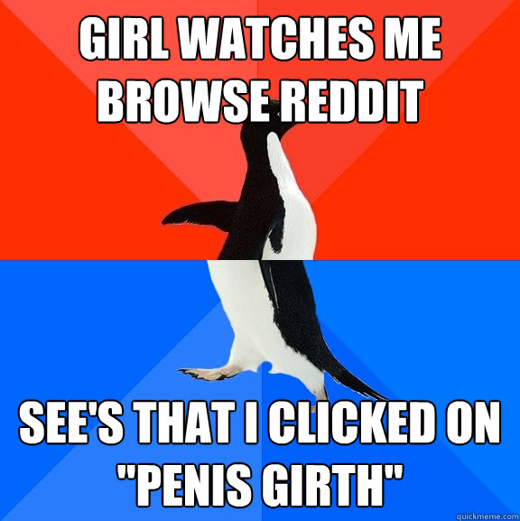 Girl watches me Browse reddit see's that I clicked on 