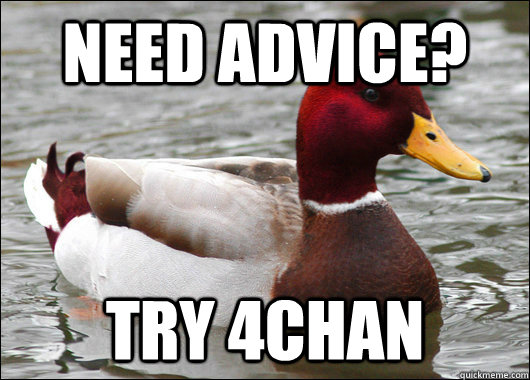 Need advice? Try 4chan  Malicious Advice Mallard