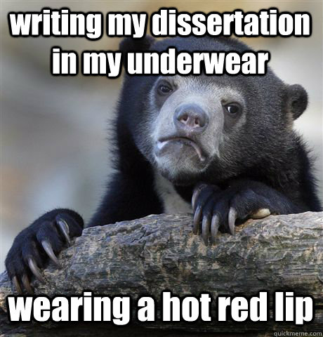 writing my dissertation in my underwear wearing a hot red lip - writing my dissertation in my underwear wearing a hot red lip  Confession Bear