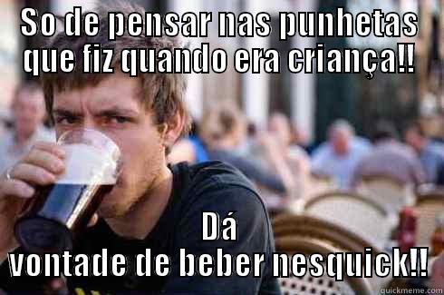 SO DE PENSAR NAS PUNHETAS QUE FIZ QUANDO ERA CRIANÇA!! DÁ VONTADE DE BEBER NESQUICK!! Lazy College Senior