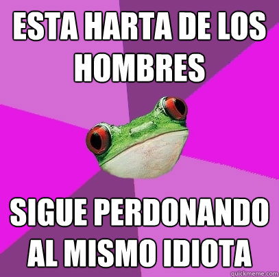 Esta harta de los hombres sigue perdonando al mismo idiota  Foul Bachelorette Frog