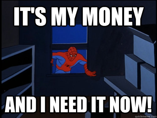 It's my money and i need it now! - It's my money and i need it now!  60s Window Spiderman