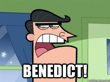  Benedict!   Dinkleberg