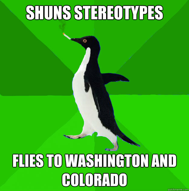 shuns stereotypes flies to washington and colorado  Stoner Penguin