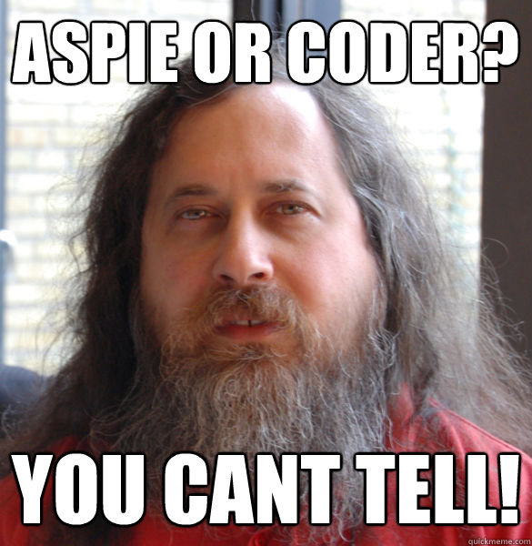 Aspie or coder? YOU CANT TELL!   