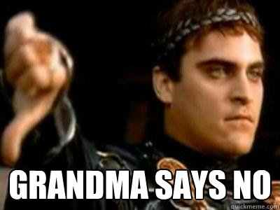  grandma says no  Downvoting Roman