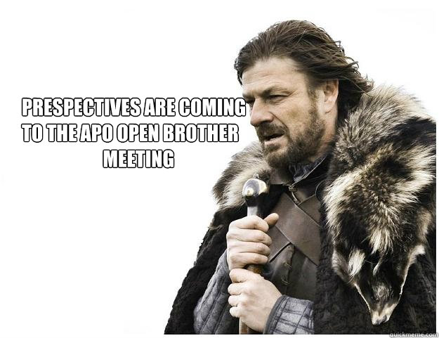 Prespectives are coming
To the APO Open Brother  
                      Meeting


  Imminent Ned