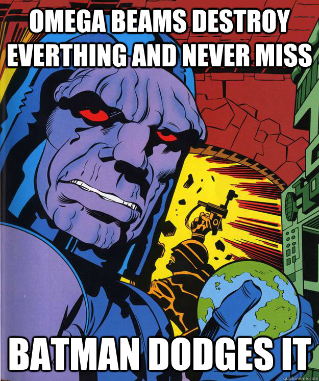 Omega beams destroy everthing and never miss Batman Dodges it - Omega beams destroy everthing and never miss Batman Dodges it  Fourth World Problems