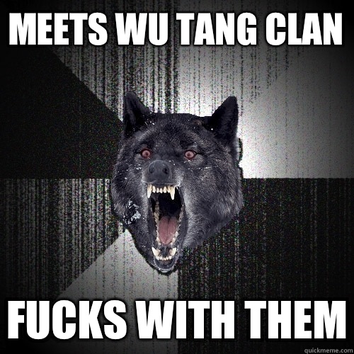 Meets wu tang clan Fucks with them - Meets wu tang clan Fucks with them  Insanity Wolf