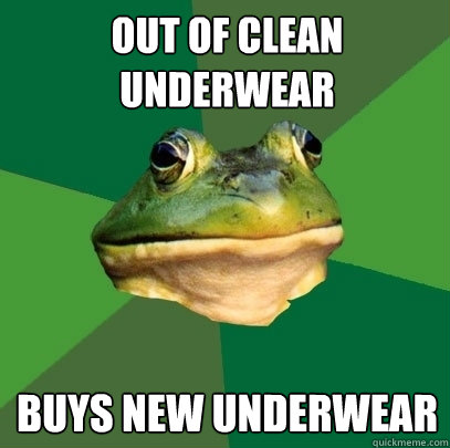out of clean underwear buys new underwear  Foul Bachelor Frog