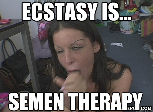 ecstasy is... semen therapy  Eyegasm