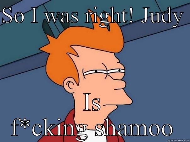 SO I WAS RIGHT! JUDY  IS F*CKING SHAMOO Futurama Fry