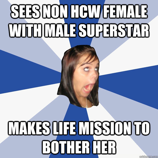 sees non hcw female with male superstar makes life mission to bother her  Annoying Facebook Girl