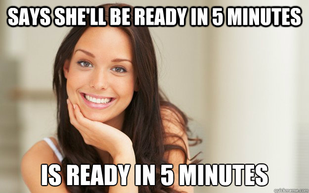 says she'll be ready in 5 minutes is ready in 5 minutes - says she'll be ready in 5 minutes is ready in 5 minutes  Good Girl Gina
