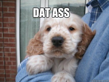           Dat ass  