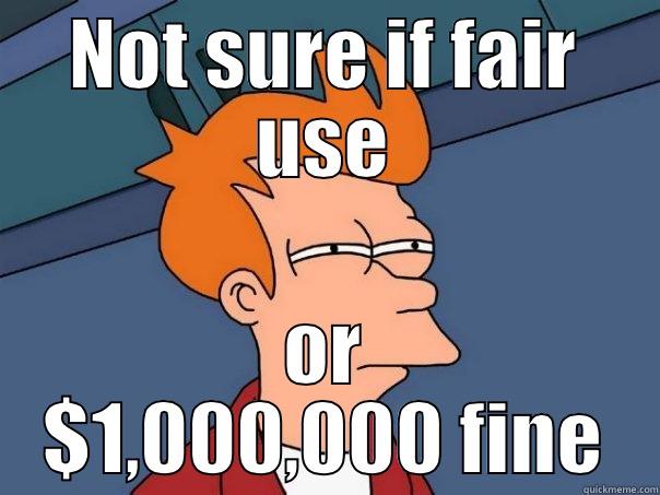 NOT SURE IF FAIR USE OR $1,000,000 FINE Futurama Fry