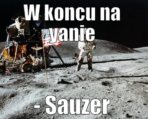 W KONCU NA YANIE - SAUZER Unimpressed Astronaut