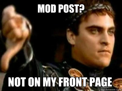 Mod Post? not on my front page  Downvoting Roman