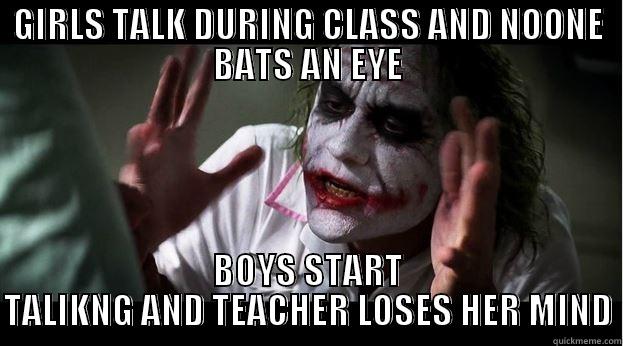 GIRLS TALK DURING CLASS AND NOONE BATS AN EYE BOYS START TALIKNG AND TEACHER LOSES HER MIND Joker Mind Loss