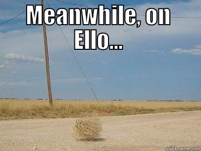 Meanwhile, on Ello - MEANWHILE, ON ELLO...  Misc