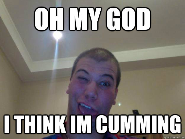 oh my god i think im cumming - oh my god i think im cumming  Misc