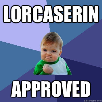 Lorcaserin Approved  Success Kid